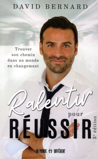 Ralentir pour réussir 3e éd. - DAVID BERNARD