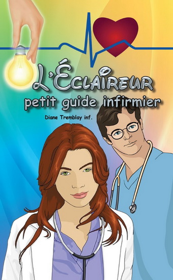 L&#39;Éclaireur : petit guide infirmier N. éd. - DIANE TREMBLAY