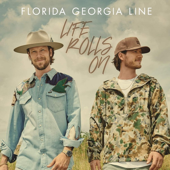 Life Rolls On - FLORIDA GEORGIA LINE