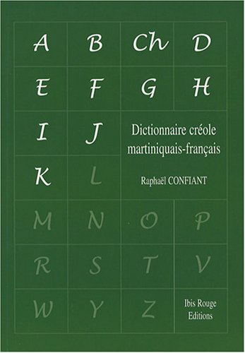 Dictionnaire créole martiniquais-français - RAPHAËL (1951-....) CONFIANT