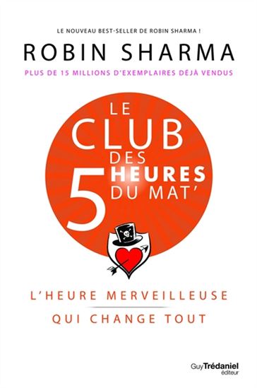 Le Club des 5 heures du mat' : l'heure merveilleuse qui change tout - ROBIN SHARMA