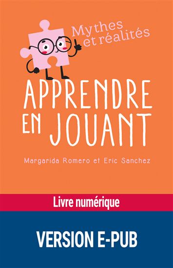 Apprendre en jouant - MARGARIDA ROMERO - ERIC SANCHEZ