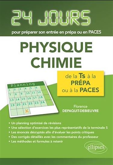 Physique chimie, de la terminale S à la prépa ou à la PACES : 24 jours pour préparer son entrée en prépa ou en PACES - FLORENCE DEPAQUIT-DEBIEUVRE