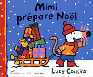 Mimi prépare Noël - LUCY COUSINS