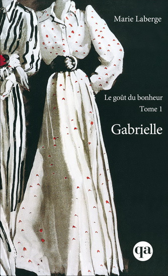 Le Goût du bonheur #01 Gabrielle - MARIE LABERGE