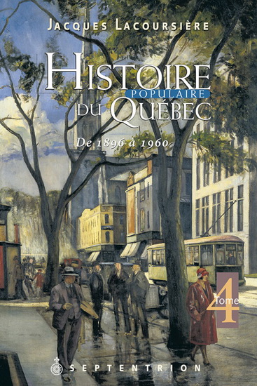 Histoire populaire du Québec T.04 N. éd. - JACQUES LACOURSIERE