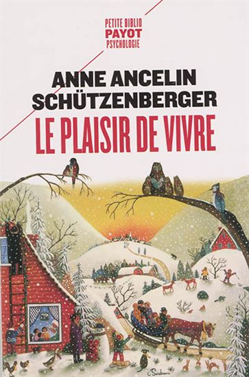 Le Plaisir de vivre N. éd. - ANNE ANCELIN SCHÜTZENBERGER