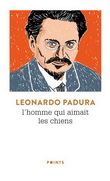 L'Homme qui aimait les chiens N. éd. - LEONARDO PADURA