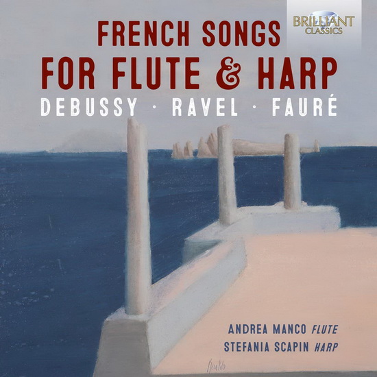 Andrea Manco & Stefania Scapin: French Songs for Flute & Harp - Debussy, Ravel, & Fauré - DEBUSSY - FAURE - RAVEL