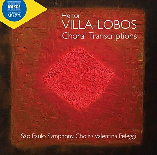 Villa-Lobos: Choral Transcriptions - HEITOR VILLA-LOBOS