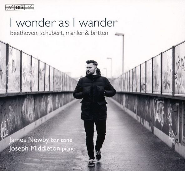 James Newby: I Wonder as I Wander - Beethoven, Schubert, Mahler, & Britten (SACD) - BEETHOVEN - BRITTEN - MAHLER - SCHUBERT
