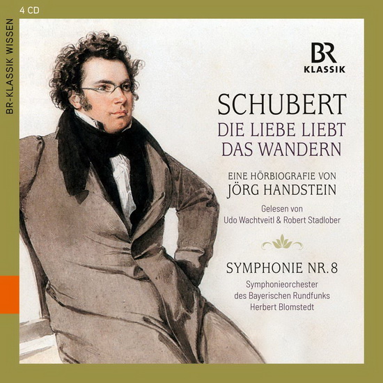 Franz Schubert - Die Liebe liebt das Wandern, Eine Hörbiografie von Joerg Handstein - FRANZ SCHUBERT