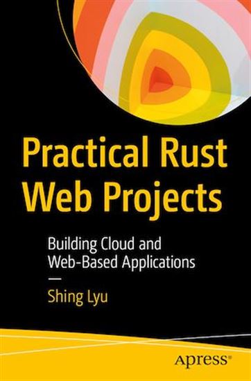 Practical Rust Web Projects - SHING LYU