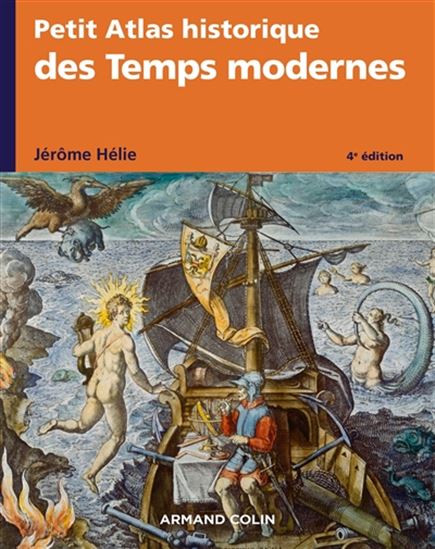Petit atlas historique des temps modernes 4e éd. - JÉRÔME HÉLIE