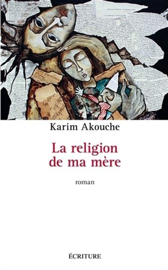 La Religion de ma mère - KARIM AKOUCHE