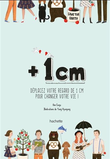 + 1 cm : déplacer votre regard de 1 cm pour changer votre vie ! - EUN-JOO KIM - HYUNJUNG YANG