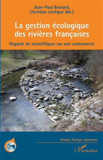 La Gestion écologique des rivières françaises : regards de scientifiques sur une controverse - COLLECTIF