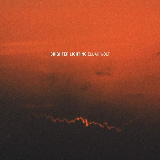 Brighter Lighting (Vinyl) - ELIJAH WOLF