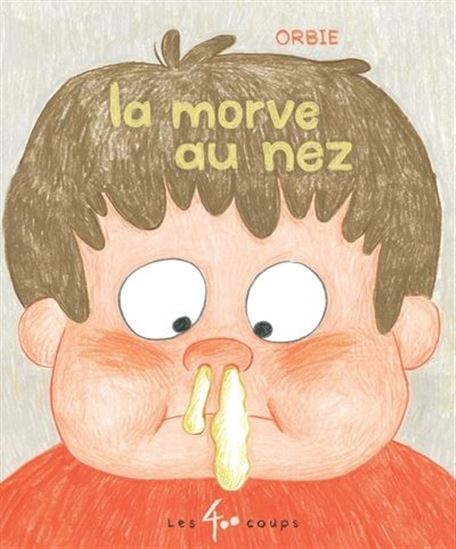 La Morve au nez - ORBIE
