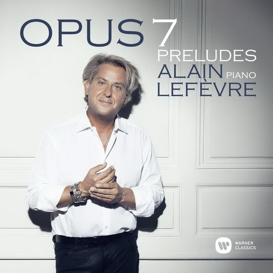 Opus 7 - Preludes - ALAIN LEFEVRE