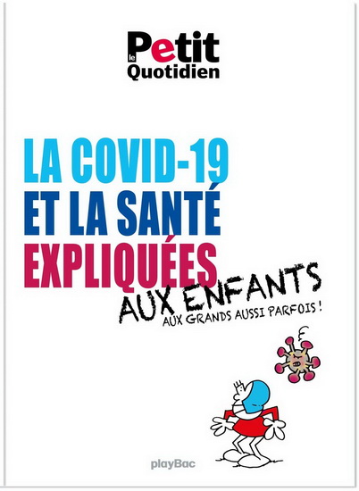La Covid-19 et la santé expliquées aux enfants : aux grands aussi parfois ! - COLLECTIF
