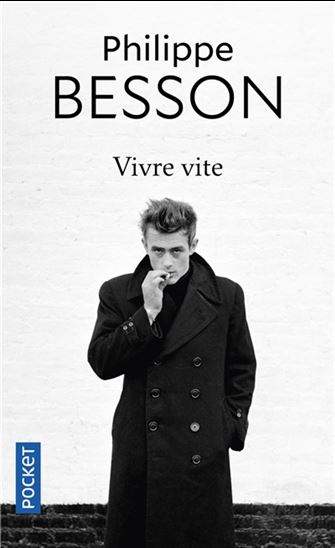 Vivre vite - PHILIPPE BESSON
