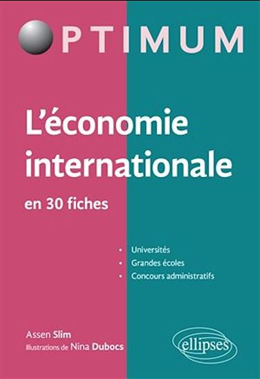 L'Économie internationale en 30 fiches - ASSEN SLIM - NINA DUBOCS