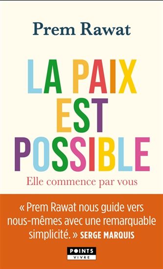 La Paix est possible : elle commence par vous - PREM RAWAT
