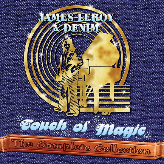 Touch Of Magic:The Complete Collection - JAMES LEROY AND DENIM