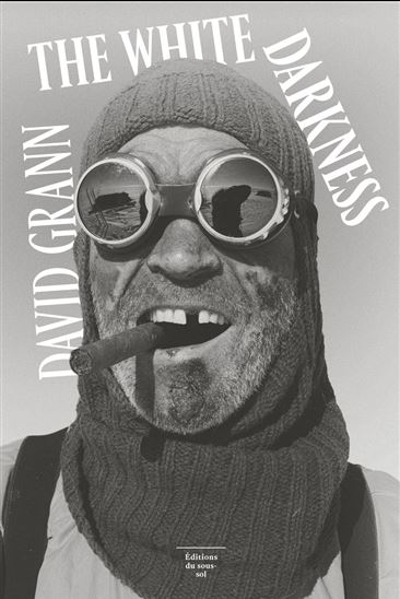 The White Darkness - DAVID GRANN