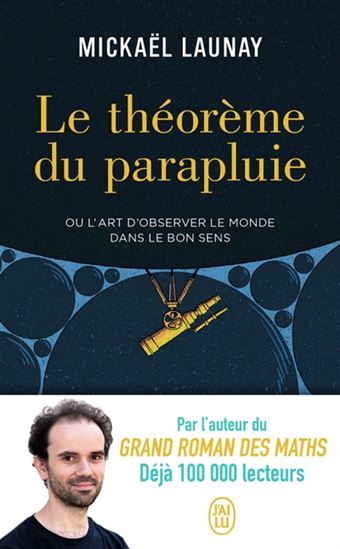 Le Théorème du parapluie ou l&#39;art d&#39;observer le monde dans le bon sens - MICKAËL LAUNAY