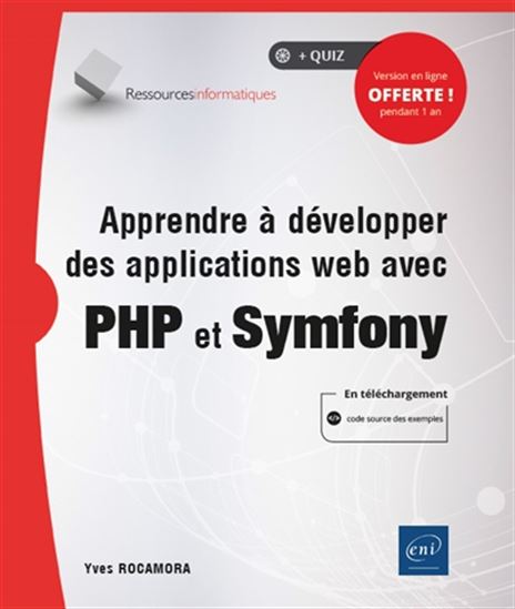 Apprendre à développer des applications web avec PHP et Symfony - YVES ROCAMORA