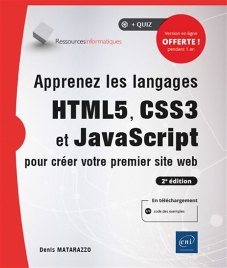 Apprenez les langages HTML5, CSS3 et JavaScript pour créer votre premier site web 2e éd. - DENIS MATARAZZO