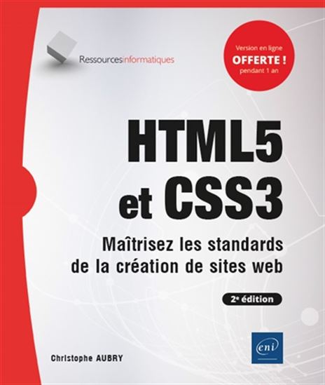 HTML5 et CSS3 : maîtrisez les standards de la création de sites web 2e éd. - CHRISTOPHE AUBRY