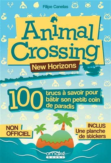 Animal crossing new horizons : 100 trucs à savoir pour bâtir son petit coin de paradis - FILIPE CANELAS