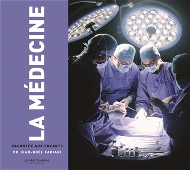 La Médecine racontée aux enfants - JEAN-NOËL FABIANI