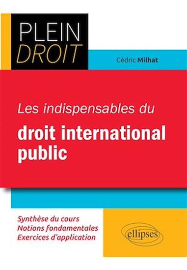 Les Indispensables du droit international public - CÉDRIC MILHAT