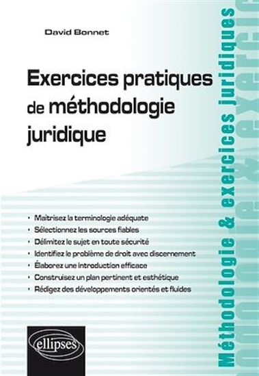 Exercices pratiques de méthodologie juridique : épreuves théoriques, épreuves pratiques - DAVID BONNET