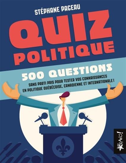 Quiz Politique -500 Questions - STÉPHANE PAGEAU