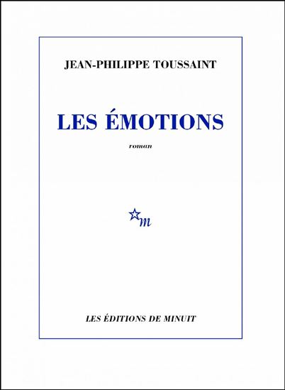 Les Émotions - JEAN-PHILIPPE TOUSSAINT