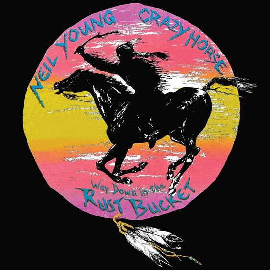 Way Down In The Rust Bucket (Deluxe Box Set Edition) (4Vinyl +2CD+DVD) - NEIL YOUNG & CRAZY HORSE