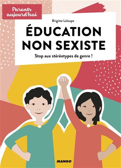 Brigitte Laloupe Juliette Noblot Education Non Sexiste Stop Aux Stereotypes De Genre Motherhood Child Psychology Books Renaud Bray