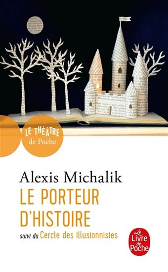 Le Porteur d'histoire suivi du Cercle des illusionnistes - ALEXIS MICHALIK