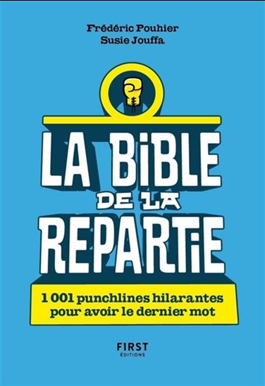 La Bible de la répartie - SUSIE JUNG-HEE JOUFFA - FRÉDÉRIC POUHIER