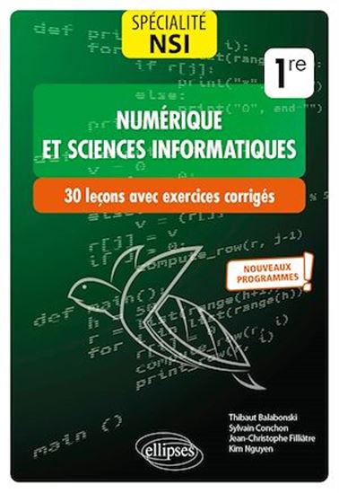 Spécialité Numérique et sciences informatiques : 30 leçons avec exercices corrigés - Première - Nouveaux programmes - THIBAUT BALABONSKI - SYLVAIN CONCHON - F