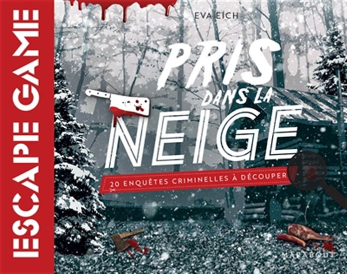Pris dans la neige : 20 enquêtes criminelles à découper - EVA EICH