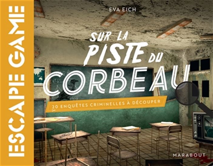 Sur la piste du corbeau : 20 enquêtes criminelles à découper - EVA EICH