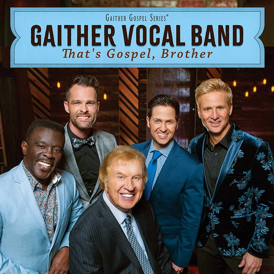 That'S Gospel Brother - GAITHER VOCAL BAND