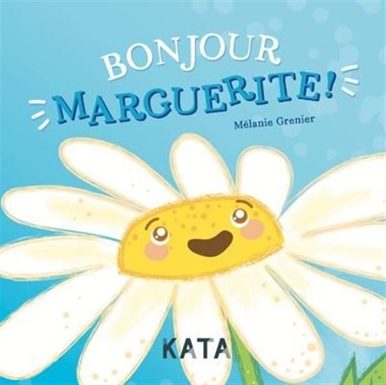 Bonjour Marguerite ! - MÉLANIE GRENIER