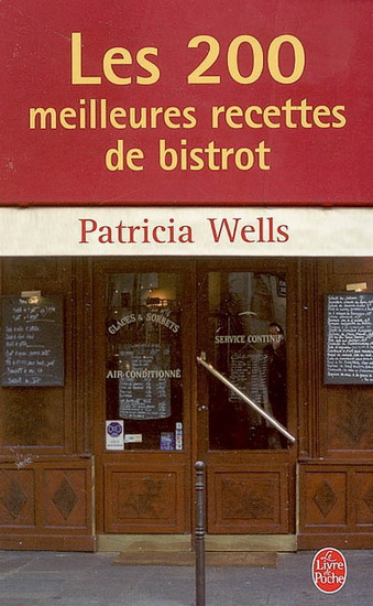 Les 200 meilleures recettes de bistrot - PATRICIA WELLS